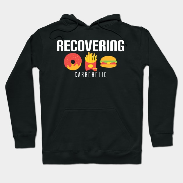 Funny Recovering Carboholic Carb Low-Carb Dieting Hoodie by theperfectpresents